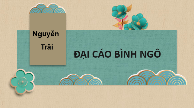 Giáo án điện tử bài Đại cáo bình Ngô | PPT Văn 10 Cánh diều