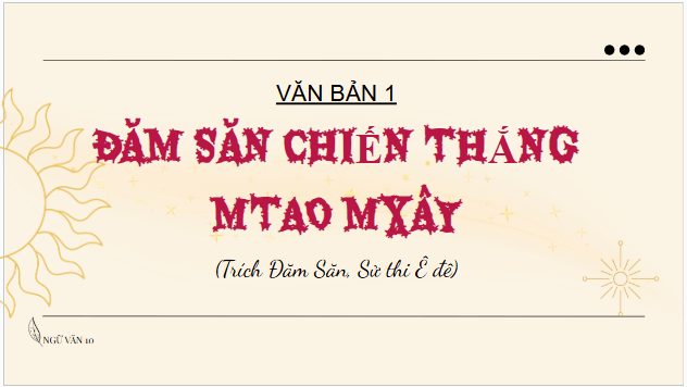 Giáo án điện tử bài Đăm Săn chiến thắng Mtao Mxây | PPT Văn 10 Chân trời sáng tạo