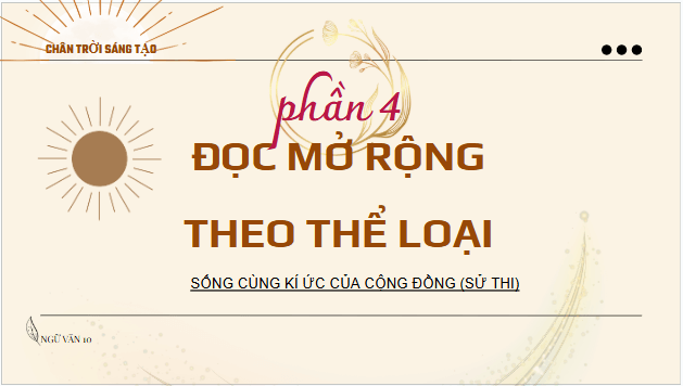 Giáo án điện tử bài Đăm Săn đi chinh phục nữ thần Mặt Trời | PPT Văn 10 Chân trời sáng tạo