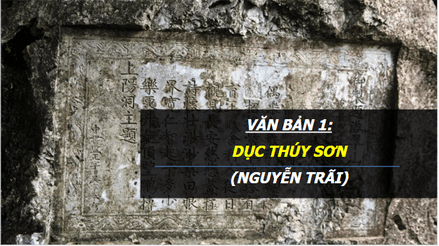 Giáo án điện tử bài Dục Thúy Sơn | PPT Văn 10 Chân trời sáng tạo