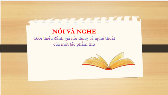 Giáo án điện tử bài Giới thiệu, đánh giá về nội dung và nghệ thuật của một tác phẩm thơ | PPT Văn 10 Kết nối tri thức