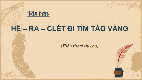 Giáo án điện tử bài Hê-ra-clét đi tìm táo vàng | PPT Văn 10 Cánh diều