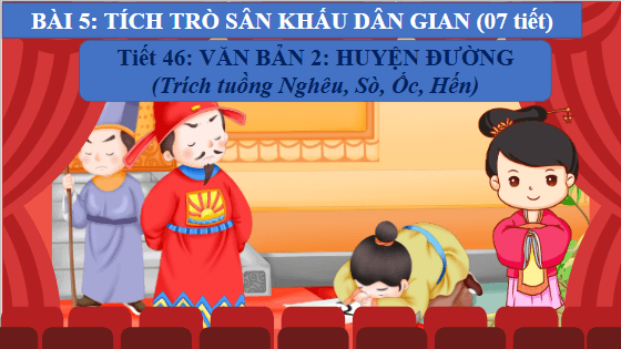 Giáo án điện tử bài Huyện đường | PPT Văn 10 Kết nối tri thức