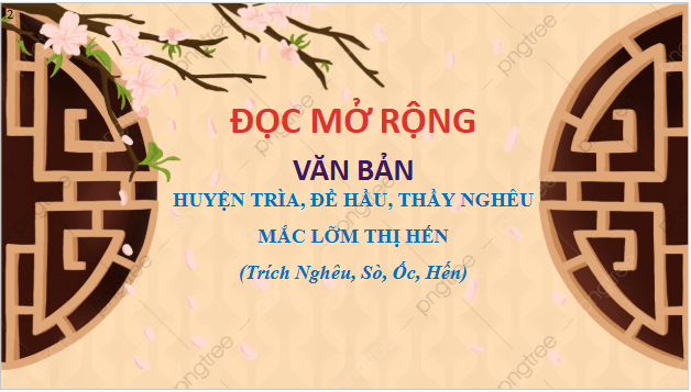 Giáo án điện tử bài Huyện Trìa, Đề Hầu, Thầy Nghêu mắc lỡm Thị Hến | PPT Văn 10 Chân trời sáng tạo