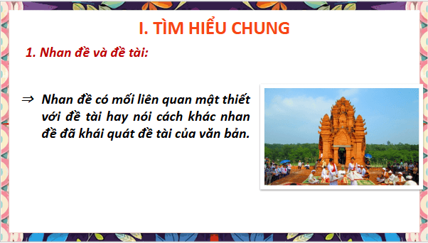 Giáo án điện tử bài Lễ hội dân gian đặc sắc của dân tộc Chăm ở Ninh Thuận | PPT Văn 10 Cánh diều