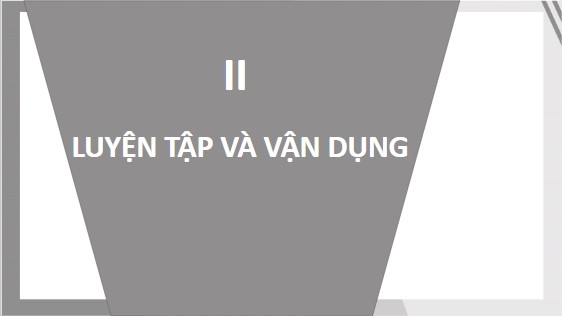 Giáo án điện tử bài Luyện tập và vận dụng trang 157, 158, 159 | PPT Văn 10 Kết nối tri thức