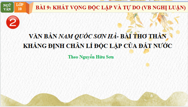 Giáo án điện tử bài Nam Quốc Sơn Hà – Bài thơ Thần khẳng định chân lí độc lập của đất nước | PPT Văn 10 Chân trời sáng tạo