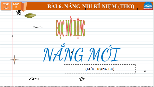 Giáo án điện tử bài Nắng mới | PPT Văn 10 Chân trời sáng tạo