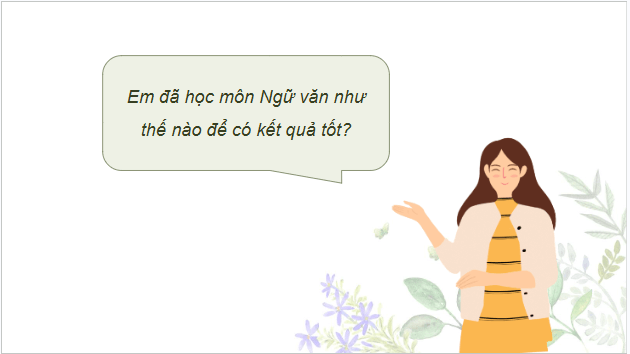 Giáo án điện tử bài Nội dung và cách học của sách Ngữ văn 10 | PPT Văn 10 Cánh diều