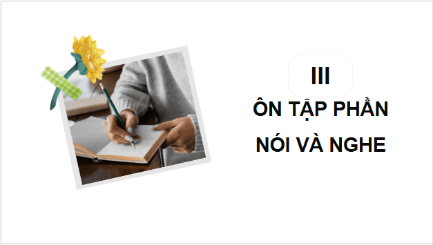 Giáo án điện tử bài Nói và nghe trang 117 Tập 2 | PPT Văn 10 Cánh diều