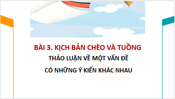 Giáo án điện tử bài Thảo luận về một vấn đề có những ý kiến khác nhau | PPT Văn 10 Cánh diều