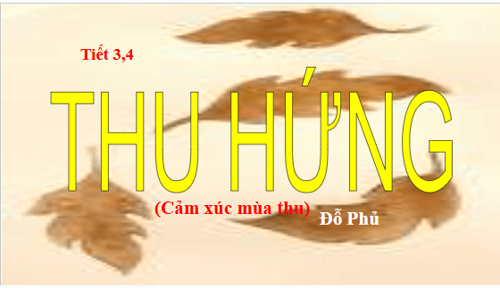 Giáo án điện tử bài Thu hứng | PPT Văn 10 Kết nối tri thức