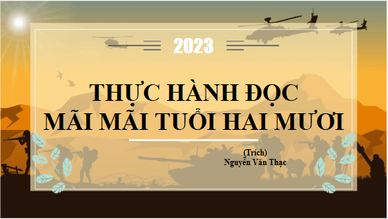 Giáo án điện tử bài Mãi mãi tuổi hai mươi | PPT Văn 10 Kết nối tri thức