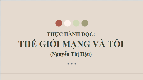 Giáo án điện tử bài Thế giới mạng & tôi | PPT Văn 10 Kết nối tri thức