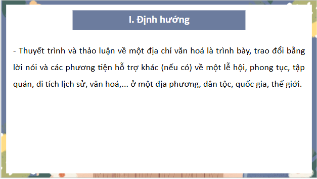 Giáo án điện tử bài Thuyết trình và thảo luận về một địa chỉ văn hóa | PPT Văn 10 Cánh diều