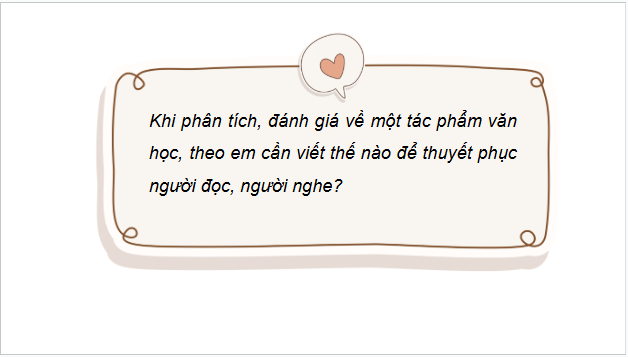 Giáo án điện tử bài Viết bài văn nghị luận phân tích, đánh giá một tác phẩm văn học | PPT Văn 10 Cánh diều