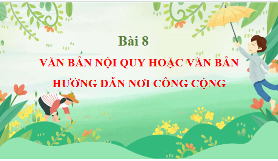 Giáo án điện tử bài Viết một văn bản nội quy hoặc văn bản hướng dẫn nơi công cộng | PPT Văn 10 Kết nối tri thức