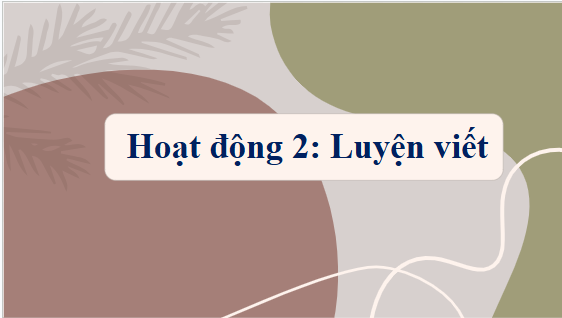 Giáo án điện tử bài Viết văn bản nghị luận phân tích, đánh giá một tác phẩm truyện | PPT Văn 10 Kết nối tri thức