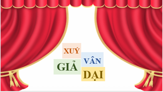 Giáo án điện tử bài Xúy Vân giả dại | PPT Văn 10 Cánh diều