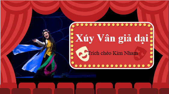 Giáo án điện tử bài Xúy Vân giả dại | PPT Văn 10 Kết nối tri thức