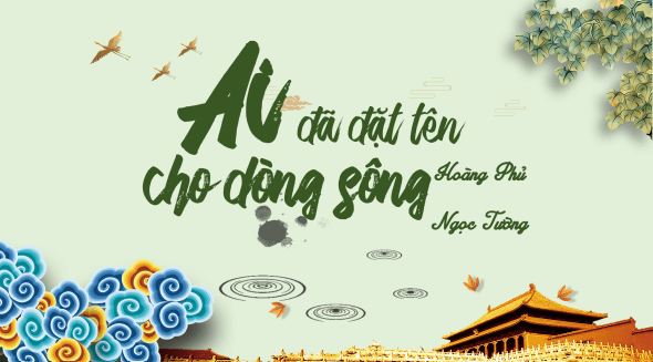 Giáo án điện tử bài Ai đã đặt tên cho dòng sông? | PPT Văn 11 Cánh diều