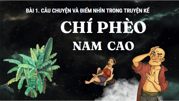 Giáo án điện tử bài Chí Phèo | PPT Văn 11 Kết nối tri thức