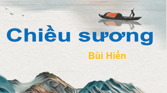 Giáo án điện tử bài Chiều sương | PPT Văn 11 Chân trời sáng tạo