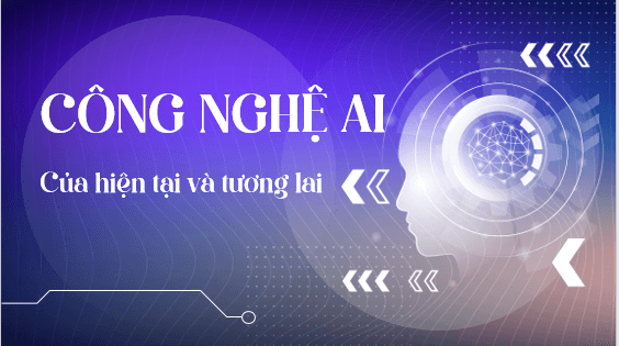 Giáo án điện tử bài Công nghệ AI của hiện tại và tương lai | PPT Văn 11 Chân trời sáng tạo