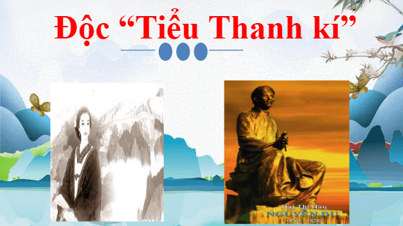Giáo án điện tử bài Độc Tiểu thanh kí | PPT Văn 11 Chân trời sáng tạo