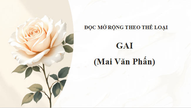 Giáo án điện tử bài Gai | PPT Văn 11 Chân trời sáng tạo