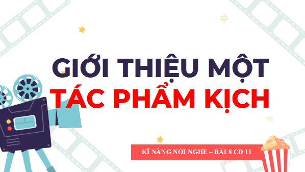 Giáo án điện tử bài Giới thiệu một tác phẩm kịch | PPT Văn 11 Cánh diều