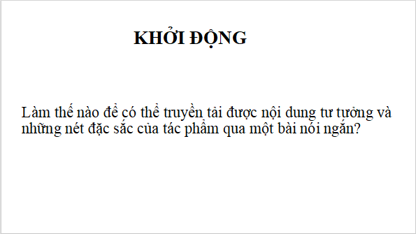 Giáo án điện tử bài Giới thiệu một tác phẩm văn học hoặc một tác phẩm nghệ thuật theo lựa chọn cá nhân | PPT Văn 11 Chân trời sáng tạo