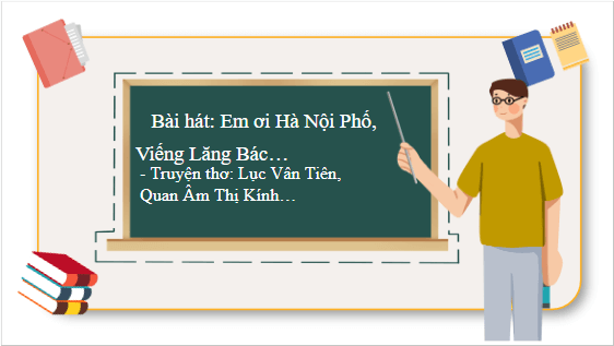 Giáo án điện tử bài Giới thiệu một truyện thơ hoặc một bài hát theo lựa chọn cá nhân | PPT Văn 11 Chân trời sáng tạo