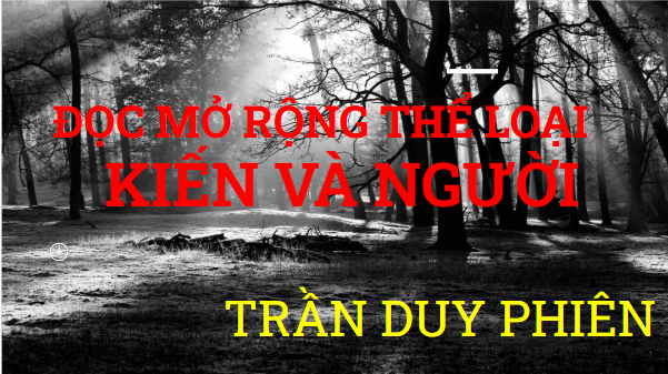 Giáo án điện tử bài Kiến và người | PPT Văn 11 Chân trời sáng tạo