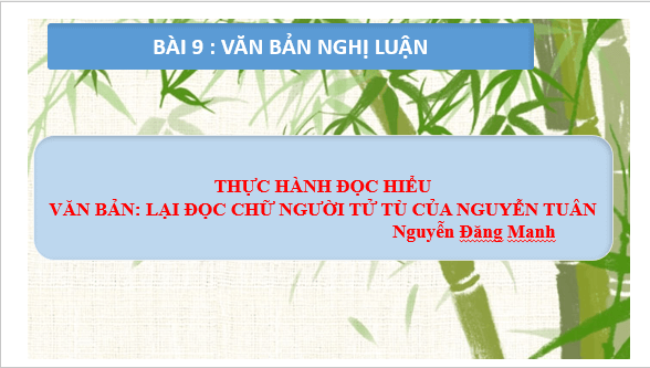 Giáo án điện tử bài Lại đọc Chữ người tử tù của Nguyễn Tuân | PPT Văn 11 Cánh diều