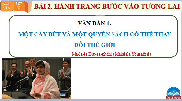 Giáo án điện tử bài Một cây bút và một quyển sách có thể thay đổi thế giới | PPT Văn 11 Chân trời sáng tạo