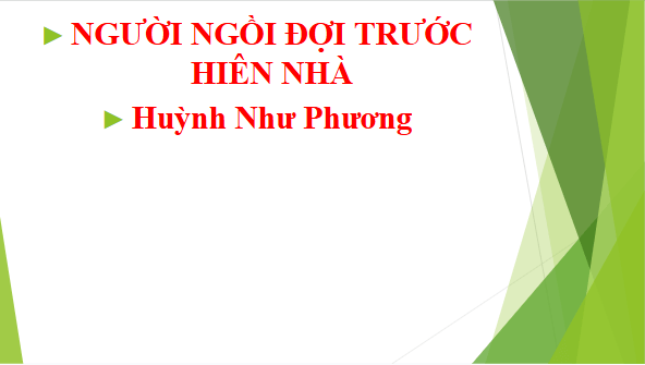 Giáo án điện tử bài Người ngồi đợi trước hiên nhà | PPT Văn 11 Chân trời sáng tạo