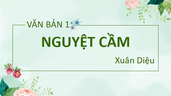 Giáo án điện tử bài Nguyệt cầm | PPT Văn 11 Chân trời sáng tạo