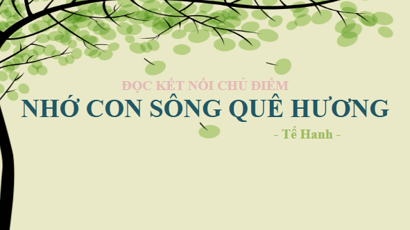 Giáo án điện tử bài Nhớ con sông quê hương | PPT Văn 11 Chân trời sáng tạo