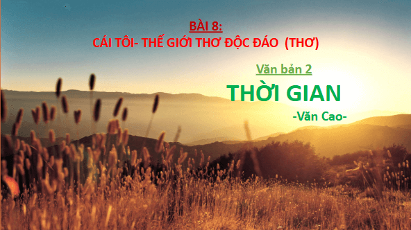 Giáo án điện tử bài Thời gian | PPT Văn 11 Chân trời sáng tạo
