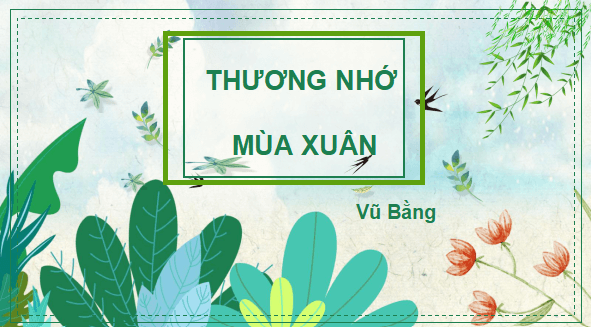 Giáo án điện tử bài Thương nhớ mùa xuân | PPT Văn 11 Cánh diều