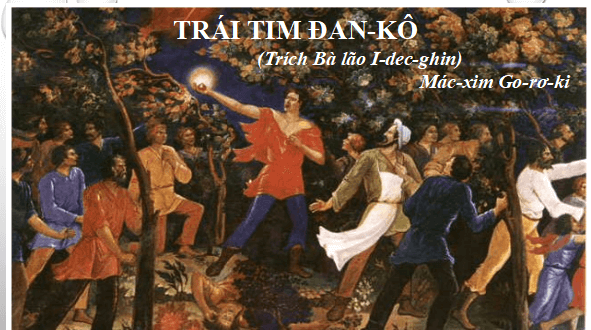 Giáo án điện tử bài Trái tim Đan-kô | PPT Văn 11 Cánh diều