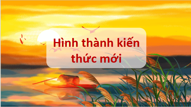 Giáo án điện tử bài Tràng giang | PPT Văn 11 Kết nối tri thức