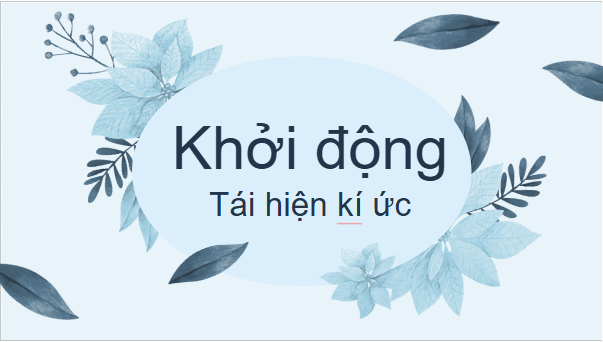 Giáo án điện tử bài Tri thức ngữ văn trang 9 | PPT Văn 11 Kết nối tri thức