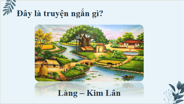 Giáo án điện tử bài Tri thức ngữ văn trang 9 | PPT Văn 11 Kết nối tri thức