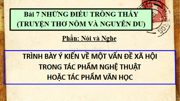 Giáo án điện tử bài Trình bày ý kiến về một vấn đề xã hội trong tác phẩm nghệ thuật hoặc tác phẩm văn học | PPT Văn 11 Chân trời sáng tạo