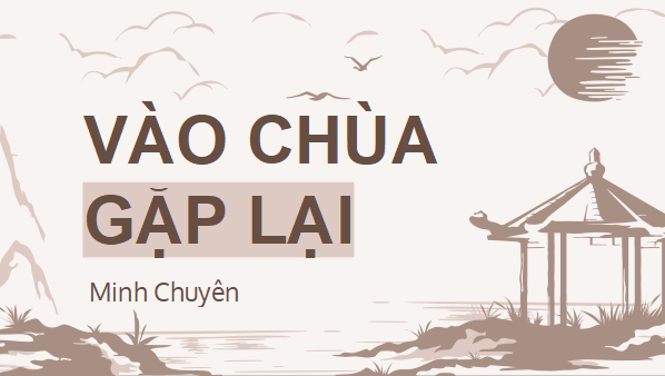 Giáo án điện tử bài Vào chùa gặp lại | PPT Văn 11 Cánh diều