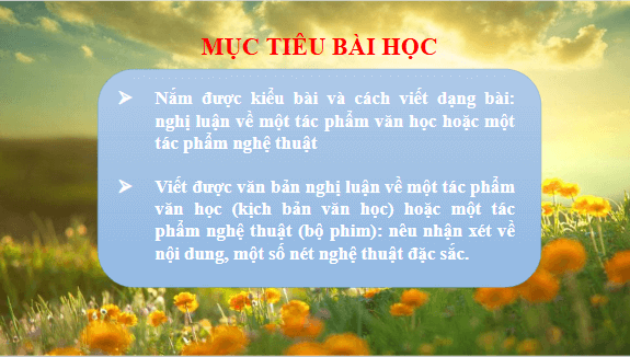 Giáo án điện tử bài Viết văn bản nghị luận về một tác phẩm văn học (kịch bản văn học) hoặc tác phẩm nghệ thuật (bộ phim) | PPT Văn 11 Chân trời sáng tạo