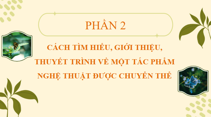 Giáo án điện tử Chuyên đề Văn 12 Cách tìm hiểu, giới thiệu, thuyết trình về một tác phẩm nghệ thuật được chuyển thể | Chuyên đề PPT Văn 12 Cánh diều
