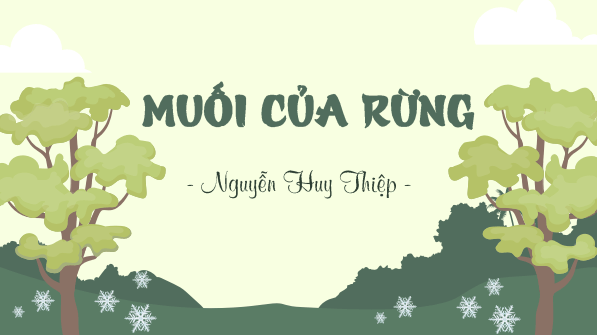 Giáo án điện tử bài Muối của rừng | PPT Văn 12 Cánh diều